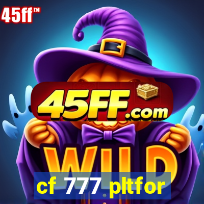 cf 777 pltfor